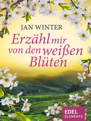 cover image of Erzähl mir von den weißen Blüten